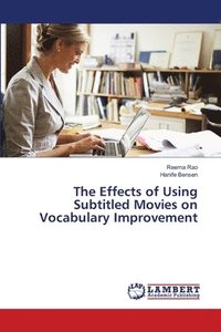 bokomslag The Effects of Using Subtitled Movies on Vocabulary Improvement