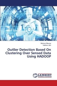 bokomslag Outlier Detection Based On Clustering Over Sensed Data Using HADOOP