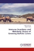 bokomslag Immune Functions and Metabolic Status of Growing Buffalo Calves