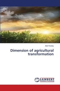 bokomslag Dimension of agricultural transformation