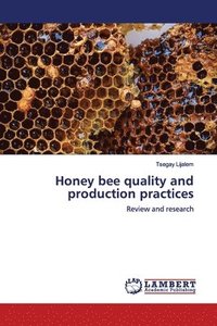 bokomslag Honey bee quality and production practices