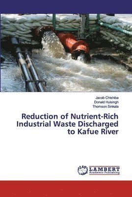 Reduction of Nutrient-Rich Industrial Waste Discharged to Kafue River 1