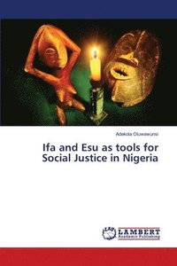 bokomslag Ifa and Esu as tools for Social Justice in Nigeria