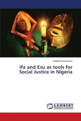 Ifa and Esu as tools for Social Justice in Nigeria 1