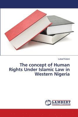 The concept of Human Rights Under Islamic Law in Western Nigeria 1