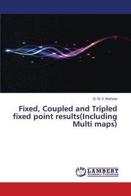 Fixed, Coupled and Tripled fixed point results(Including Multi maps) 1