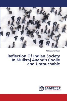 Reflection Of Indian Society In Mulkraj Anand's Coolie and Untouchable 1