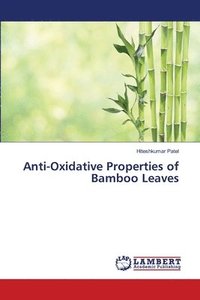 bokomslag Anti-Oxidative Properties of Bamboo Leaves