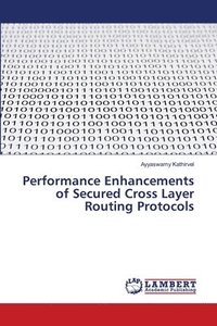 bokomslag Performance Enhancements of Secured Cross Layer Routing Protocols