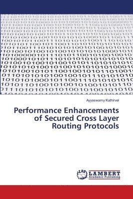 bokomslag Performance Enhancements of Secured Cross Layer Routing Protocols