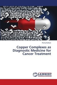 bokomslag Copper Complexes as Diagnostic Medicine for Cancer Treatment