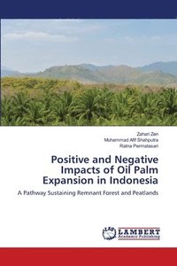 bokomslag Positive and Negative Impacts of Oil Palm Expansion in Indonesia