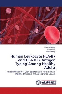 bokomslag Human Leukocyte HLA-B7 and HLA-B27 Antigen Typing Among Healthy Adults