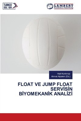 bokomslag Float Ve Jump Float Serv&#304;s&#304;n B&#304;yomekan&#304;k Anal&#304;z&#304;