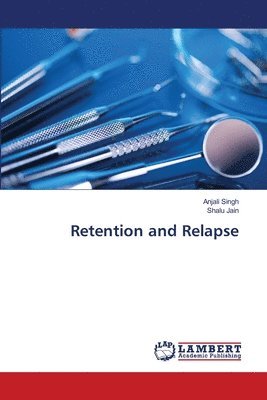 Retention and Relapse 1