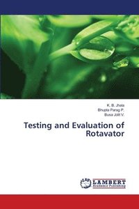 bokomslag Testing and Evaluation of Rotavator