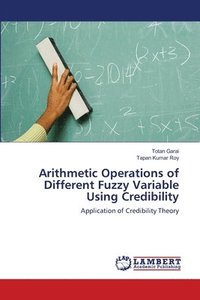 bokomslag Arithmetic Operations of Different Fuzzy Variable Using Credibility