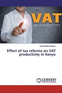 bokomslag Effect of tax reforms on VAT productivity in Kenya