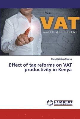 Effect of tax reforms on VAT productivity in Kenya 1