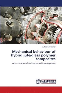 bokomslag Mechanical behaviour of hybrid jute/glass polymer composites