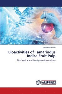 bokomslag Bioactivities of Tamarindus Indica Fruit Pulp