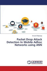 bokomslag Packet Drop Attack Detection In Mobile Adhoc Networks using ANN