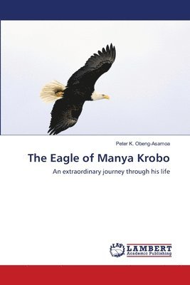 bokomslag The Eagle of Manya Krobo