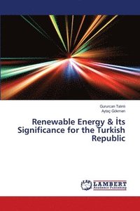bokomslag Renewable Energy & &#304;ts Significance for the Turkish Republic