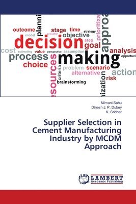 Supplier Selection in Cement Manufacturing Industry by MCDM Approach 1