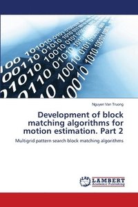 bokomslag Development of block matching algorithms for motion estimation. Part 2