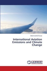 bokomslag International Aviation Emissions and Climate Change