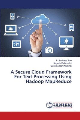 A Secure Cloud Framework For Text Processing Using Hadoop MapReduce 1