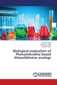 bokomslag Biological evaluation of Phenanthroline based thiazolidinone analogs