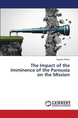 The Impact of the Imminence of the Parousia on the Mission 1