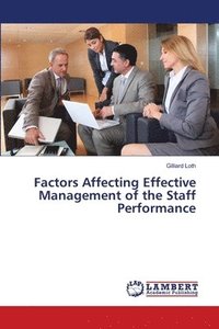 bokomslag Factors Affecting Effective Management of the Staff Performance