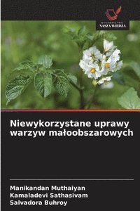 bokomslag Niewykorzystane uprawy warzyw maloobszarowych