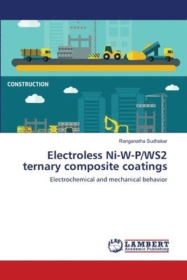 Electroless Ni-W-P/WS2 ternary composite coatings 1