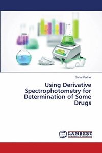 bokomslag Using Derivative Spectrophotometry for Determination of Some Drugs