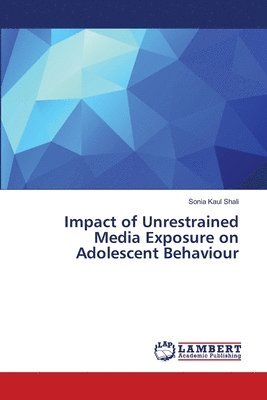 Impact of Unrestrained Media Exposure on Adolescent Behaviour 1