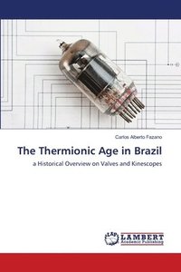 bokomslag The Thermionic Age in Brazil