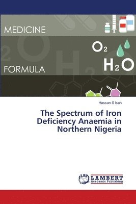 bokomslag The Spectrum of Iron Deficiency Anaemia in Northern Nigeria