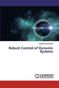 bokomslag Robust Control of Dynamic Systems
