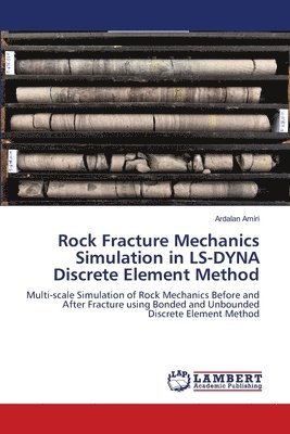 bokomslag Rock Fracture Mechanics Simulation in LS-DYNA Discrete Element Method