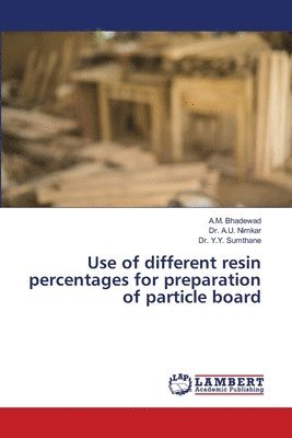 Use of different resin percentages for preparation of particle board 1