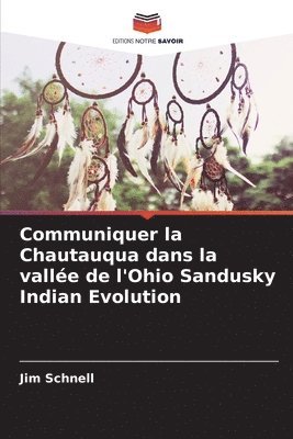 Communiquer la Chautauqua dans la vallée de l'Ohio Sandusky Indian Evolution