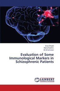 bokomslag Evaluation of Some Immunological Markers in Schizophrenic Patients
