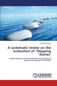 bokomslag A systematic review on the evaluation of 'Stepping Stones'