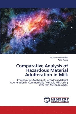 Comparative Analysis of Hazardous Material Adulteration in Milk 1