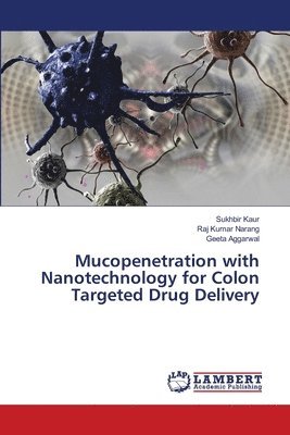 bokomslag Mucopenetration with Nanotechnology for Colon Targeted Drug Delivery