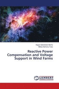 bokomslag Reactive Power Compensation and Voltage Support in Wind Farms